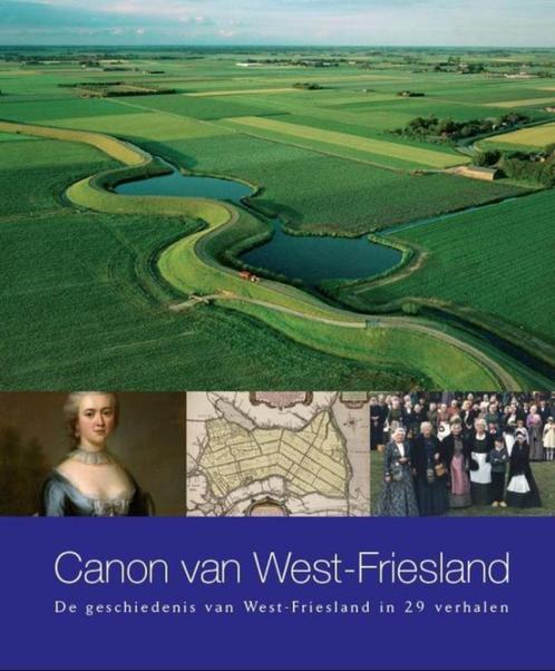 De Regionale Canons van Noord-Holland 2 - Canon van West-Fri, Boeken, Geschiedenis | Stad en Regio, Nieuw, 20e eeuw of later, Ophalen of Verzenden