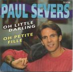 Paul Severs ‎– Oh Little Darling (1992), Overige formaten, Levenslied of Smartlap, Gebruikt, Ophalen of Verzenden
