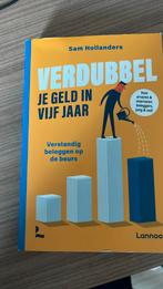 Sam Hollanders - Verdubbel je geld in vijf jaar, Sam Hollanders, Ophalen of Verzenden, Management, Zo goed als nieuw