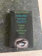 Toen het donker werd - Simone van der Vlugt, Ophalen of Verzenden, Zo goed als nieuw, Nederland