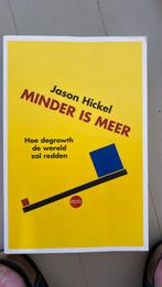 Jason Hickel - Minder is meer, Maatschappij en Samenleving, Ophalen of Verzenden, Zo goed als nieuw, Jason Hickel