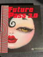 Future Pass 3.0 - Kunst & Cybertechnologie, Ophalen of Verzenden, Zo goed als nieuw, Overige onderwerpen