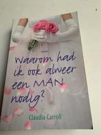 Claudia Carroll: Waarom had ik ook alweer een man nodig, Boeken, Chicklit, Ophalen of Verzenden, Zo goed als nieuw