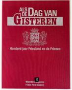 Als de dag van gisteren. Honderd jaar Friesland en de Frieze, Boeken, Geschiedenis | Stad en Regio, Ophalen of Verzenden, 20e eeuw of later