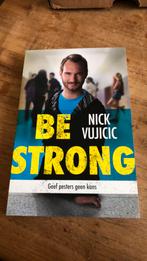 Nick Vujicic - Be strong, Ophalen of Verzenden, Nick Vujicic, Zo goed als nieuw