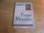 Philippus Melanchthon - C.R van den Berg, Ophalen of Verzenden, Gelezen, C.R van den Berg