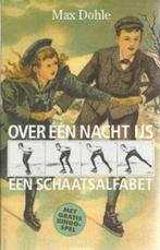 Max Dohle : Over één nacht ijs - een schaatsalfabet, Boeken, Ophalen of Verzenden, Gelezen