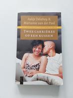 Twee carrières op een kussen / A. Delahay & M. van der Pool, Ophalen of Verzenden, Gelezen, Aukje Delahay; Marianne van der Pool
