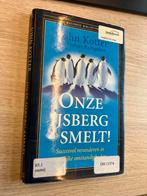Onze IJsberg Smelt! - John Kotter, Boeken, Ophalen of Verzenden, Zo goed als nieuw, Management