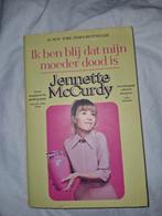 Jennette McCurdy - Ik ben blij dat mijn moeder dood is, Ophalen of Verzenden, Zo goed als nieuw, Jennette McCurdy