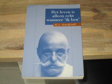 G.I.Gurdjieff het leven is alleen echt wanneer 'ik ben ' beschikbaar voor biedingen