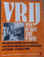 Van d-day naar V-Day bevrijding twente en achterhoek, Ophalen of Verzenden, Gelezen, Algemeen
