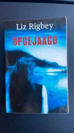 Liz Rigbey - Opgejaagd, Ophalen of Verzenden, Zo goed als nieuw, Nederland, Liz Rigbey