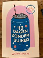 40 Dagen Zonder Suiker - Wendy Speake, Ophalen of Verzenden, Zo goed als nieuw, Dieet en Voeding
