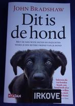 DIT IS DE HOND * John Bradshaw *, Boeken, Verzenden, Zo goed als nieuw, Honden, John Bradshaw