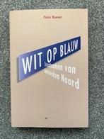 Wit op Blauw , Straatnamen van Amsterdam Noord Nieuwendam, Boeken, Verzenden, 20e eeuw of later, Zo goed als nieuw