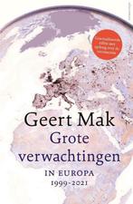 Geert Mak - Grote verwachtingen in Europa 1999-2021, Boeken, Geert Mak, Ophalen of Verzenden, Zo goed als nieuw, Politiek en Staatkunde