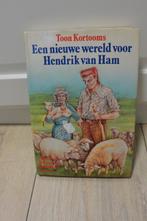 Toon Kortooms - Een nieuwe wereld voor Hendrik van Ham, Ophalen of Verzenden, Gelezen, Toon Kortooms, Noord-Brabant