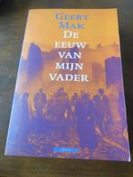 Geert Mak - De eeuw van mijn vader, Ophalen of Verzenden, Zo goed als nieuw, Geert Mak, Nederland