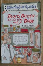 Waanzinnig om te weten - Bloed botten en de rest van je body, Ophalen of Verzenden, Zo goed als nieuw, Nick Arnold