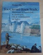 Tot Cieraet deser Stadt - Rutger Tijs - over Antwerpen, Ophalen of Verzenden, Gelezen, Architecten