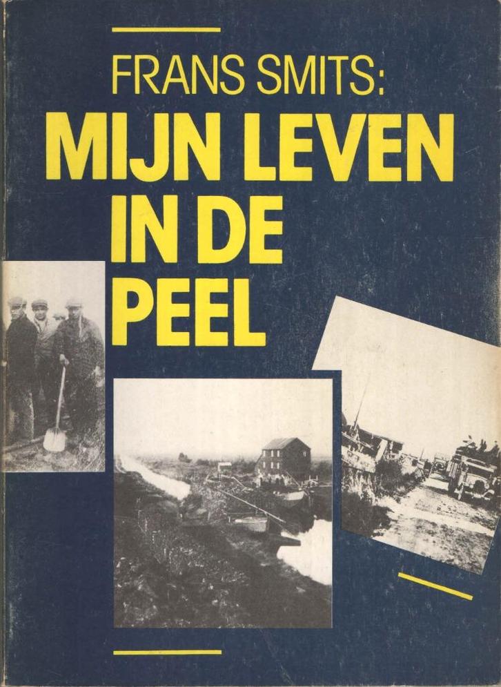 Mijn leven in de Peel - Frans Smits, Boeken, Geschiedenis | Stad en Regio, Gelezen, 20e eeuw of later, Ophalen of Verzenden