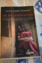 boek van ellen marie wiseman/de wezenmoeder, Ellen Marie Wiseman, Ophalen of Verzenden, Zo goed als nieuw, Nederland