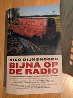 Bijna op de Radio - Nico Dijkshoorn, Ophalen of Verzenden, Gelezen, Nico Dijkshoorn, Overige