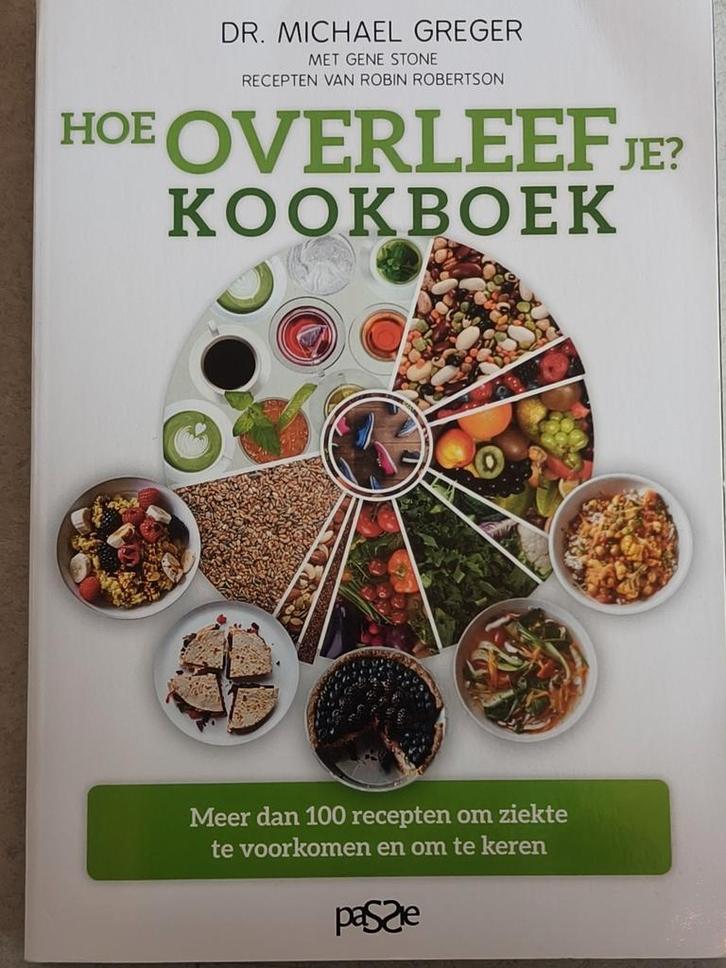 Hoe Overleef Je? Kookboek - Michael Greger, Boeken, Kookboeken, Zo goed als nieuw, Voorgerechten en Soepen, Hoofdgerechten, Tapas, Hapjes en Dim Sum