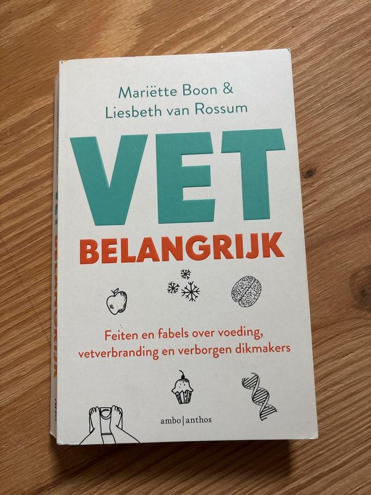 Vet Belangrijk - Voeding, Vetverbranding, Boeken, Gezondheid, Dieet en Voeding, Zo goed als nieuw, Dieet en Voeding, Ophalen of Verzenden