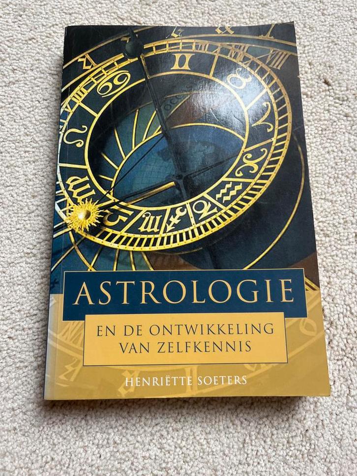 Astrologie en Zelfkennis - Henriëtte Soeters, Boeken, Esoterie en Spiritualiteit, Gelezen, Achtergrond en Informatie, Astrologie
