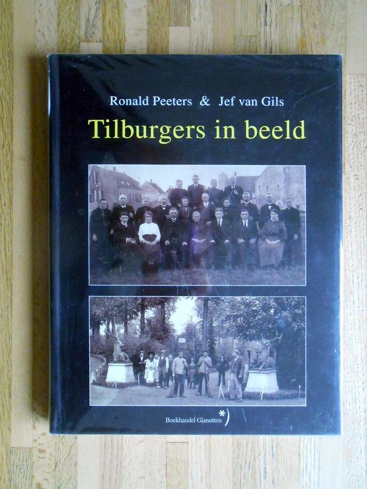 Peeters en van Gils: Tilburgers in beeld, Boeken, Geschiedenis | Stad en Regio, Zo goed als nieuw, Ophalen of Verzenden