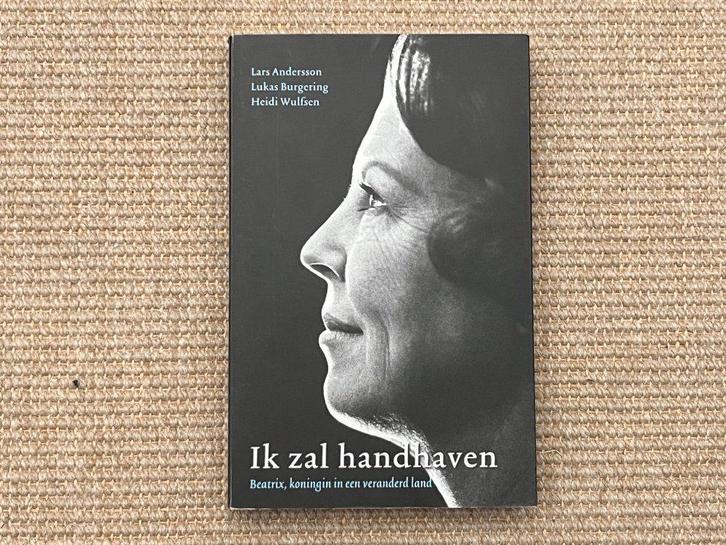 Ik zal handhaven - Beatrix, koningin in een veranderd land, Boeken, Biografieën, Gelezen, Politiek, Ophalen of Verzenden
