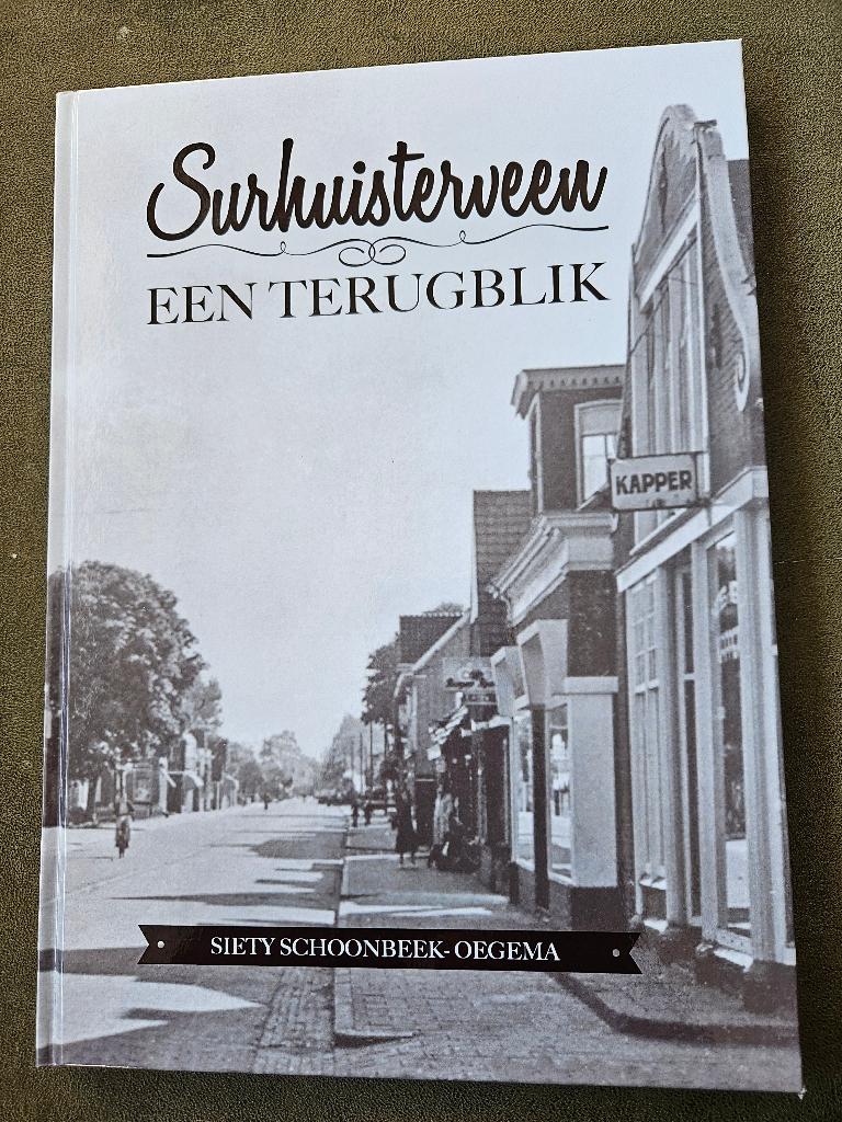 Surhuisterveen, een terugblik door Siety Schoonbeek-Oegema, Ophalen of Verzenden, Zo goed als nieuw
