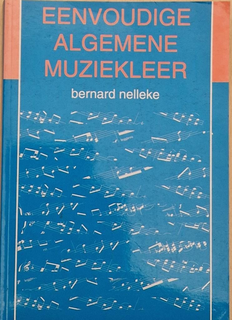 Eenvoudige algemene muziekleer, Ophalen of Verzenden, Zo goed als nieuw, Algemeen, Bernard Nelleke