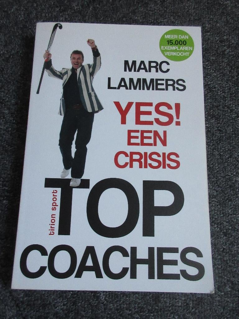 Yes een crisis. Top coachies. Marc Lammers, Ophalen of Verzenden, Zo goed als nieuw, Management