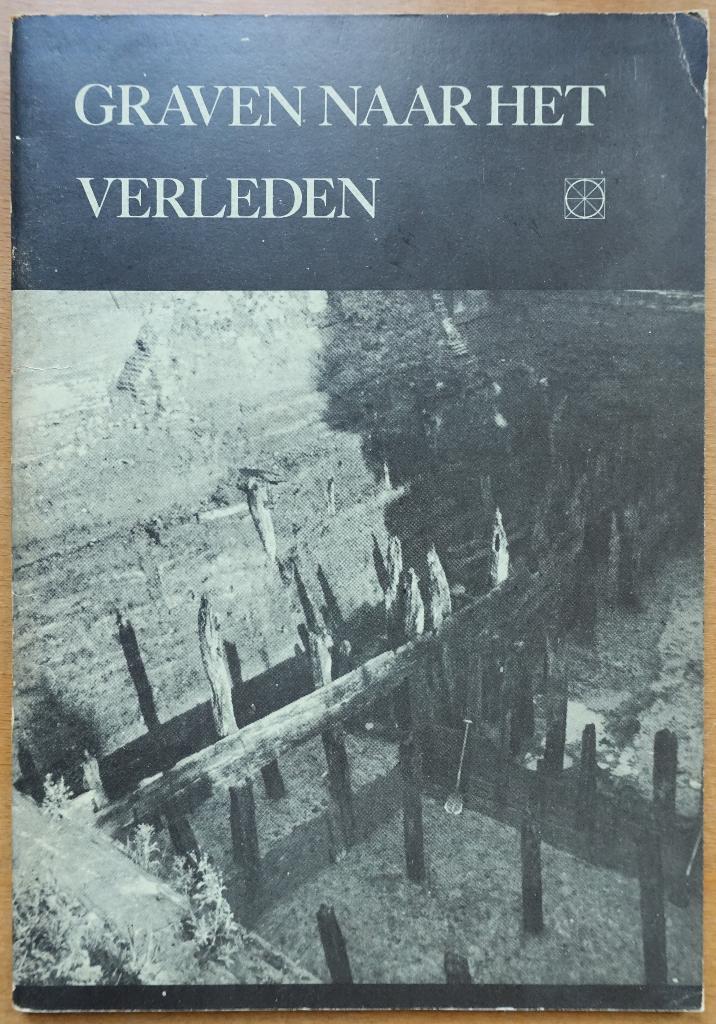 Graven naar het verleden, Archeologie van de lage landen, Boeken, 14e eeuw of eerder, Gerrit van der Heide, Verzenden, Zo goed als nieuw