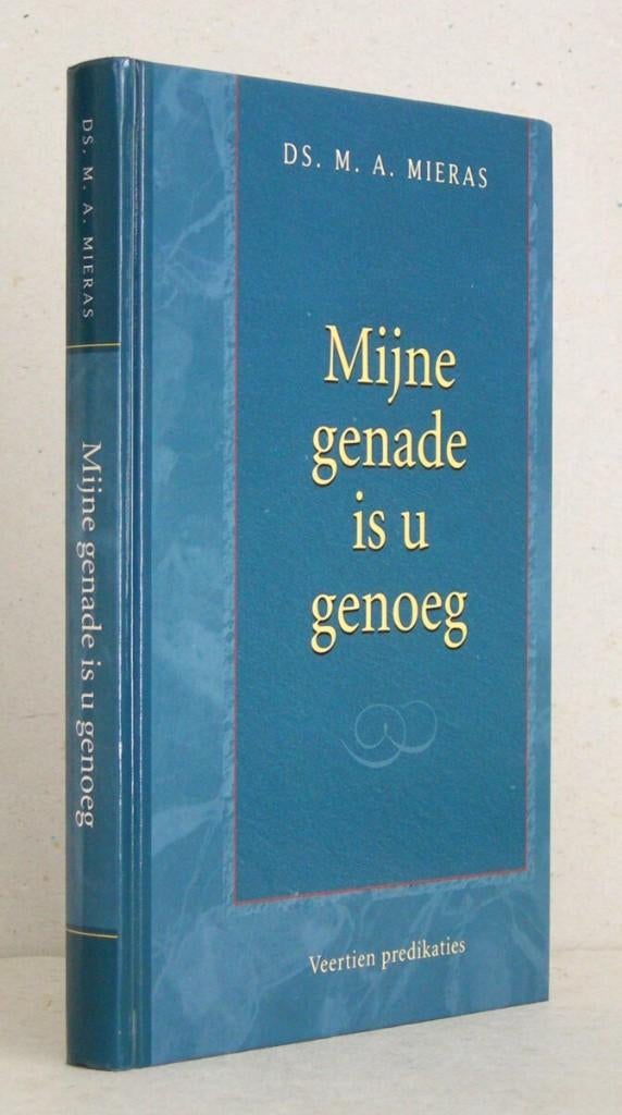 Ds. M.A. Mieras: Mijn genade is u genoeg., Christendom | Protestants, Ophalen of Verzenden, Zo goed als nieuw, Ds. M.A. Mieras