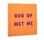 Tegeltje "Hou op met me" Nieuw 3 voor €20, Nieuw, Ophalen of Verzenden, X, X