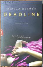 Thriller Deadline – Sabine van den Eynden, Ophalen of Verzenden, Zo goed als nieuw
