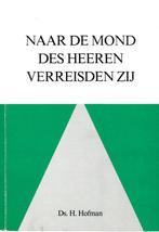 Ds. H. Hofman (GG) - Naar de mond des Heeren verreisden zij, Gelezen, Christendom | Protestants, Ophalen of Verzenden, Ds. H. Hofman