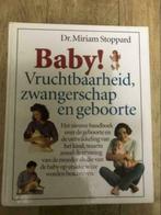 Dr. Miriam Stoppard Baby! Vruchtbaarheid zwangerschap, Ophalen of Verzenden, Zo goed als nieuw, Zwangerschap en Bevalling