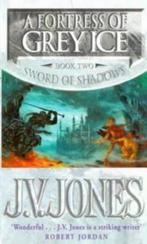 J.V.Jones -  A Fortess in Grey Ice  book2 sword of shadows, Ophalen of Verzenden, Gelezen, J.V.Jones