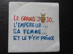 Le Grand JoJo - L'empereur... Sa Femme...Et le p'tit prince, Cd's en Dvd's, Vinyl Singles, Pop, Ophalen of Verzenden, Zo goed als nieuw