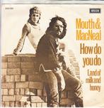 mouth & mcneal - how do you do ( 1972), Pop, Ophalen of Verzenden, 7 inch, Single