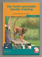Uw hond opvoeden zonder training - Erik Sannen, Ophalen of Verzenden, Nieuw, Honden