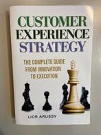 Customer Experience Strategy - Lior Arussy, Ophalen of Verzenden, Zo goed als nieuw, Economie en Marketing