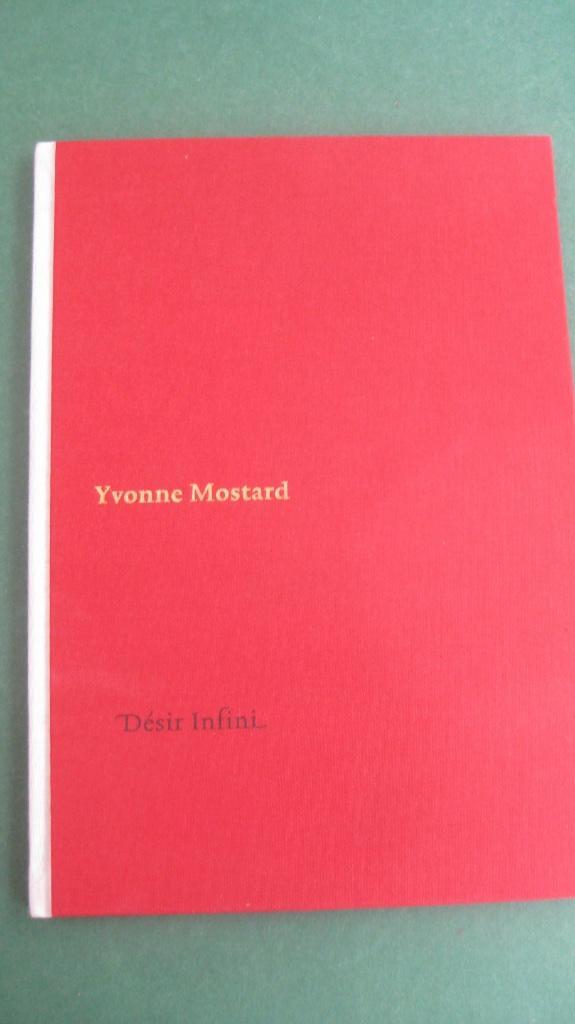 Yvonne Mostard – Désir Infini, Boeken, Kunst en Cultuur | Beeldend, Zo goed als nieuw, Overige onderwerpen, Ophalen of Verzenden