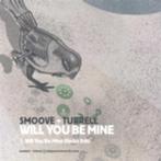 Smoove + Turrell - Will You Be Mine (PROMO), Ophalen of Verzenden