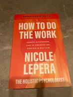 How to do the work - Nicole LePera, Ophalen of Verzenden, Zo goed als nieuw